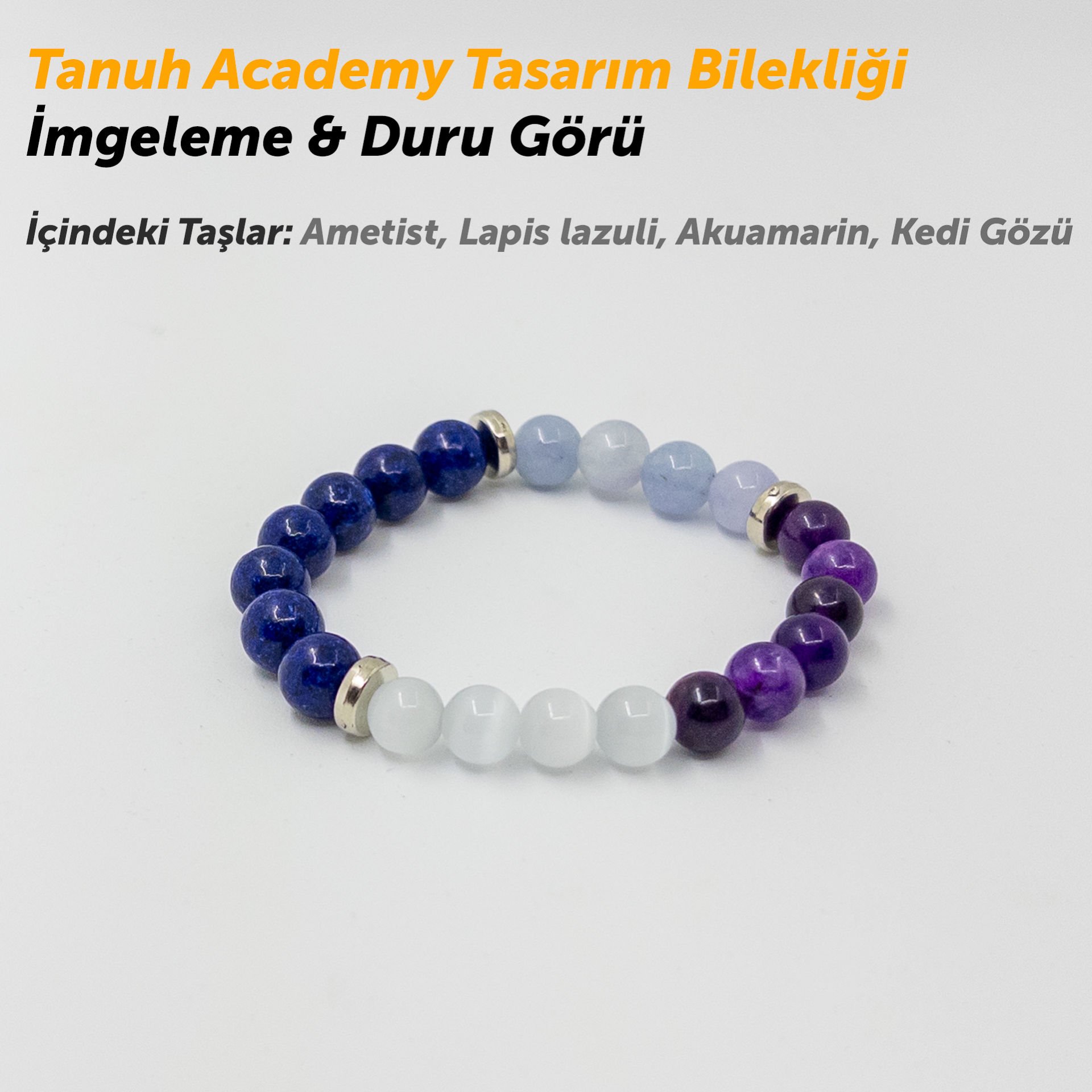 İmgeleme ve Duru Görü Doğal Taş Bilekliği / Tanuh Tasarım Bileklikleri